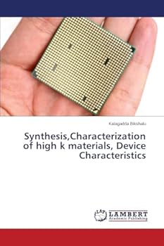 Paperback Synthesis, Characterization of high k materials, Device Characteristics Book