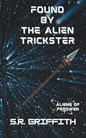 Found by the Alien Trickster (Aliens of Planet Perdwen) B0HBM6M6GX Book Cover