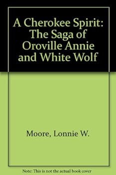 Spiral-bound A Cherokee Spirit: The Saga of Oroville Annie and White Wolf Book