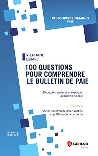 100 questions pour comprendre le bulletin de paie: Décrypter, analyser et expliquer un bulletin de