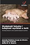 Wydajność łożyska i kolejność wycieleń u świń: Korelacja danych w celu uzyskania lepszych wyników (Polish Edition)