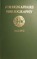 Foreign Affairs Bibliography 1962-1972 0835207846 Book Cover