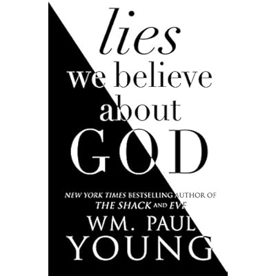 Lies We Believe About God