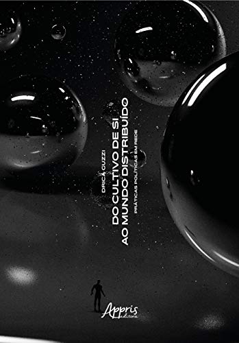 Do cultivo de si ao mundo distribuído: práticas políticas em rede: