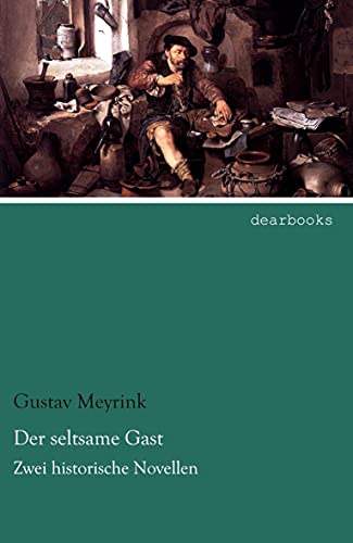Der seltsame Gast: Zwei historische Novellen