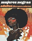  mujeres negras adultos libro para colorear: Retratos de mujeres afroamericanas de gran belleza  Un libro de colorear para adultos que celebra a las ... Hermosos Adultos Mujer Afroamericana