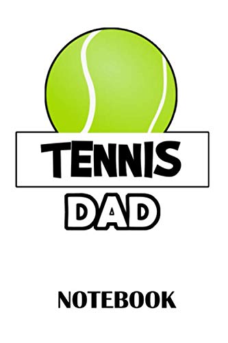 Tennis Dad Notebook: ruled paper -120 pages - journal - 6x9 inches - Tennis Notebook for Dads - Tennis Notebook for Fathers