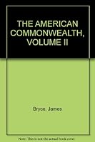 The american Commonwealth Volume II B000HHOS3G Book Cover