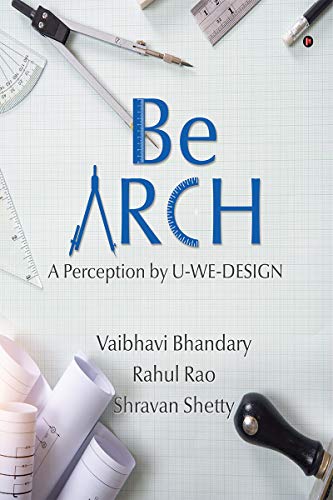 Be ARCH : A perception by U-WE-DESIGN (English Edition)