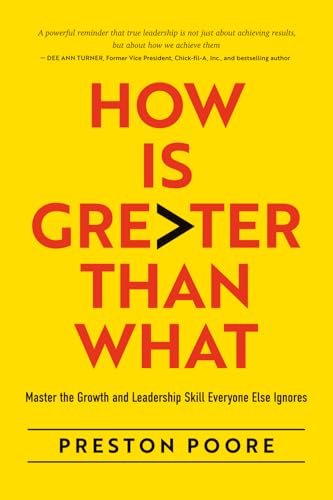 How is Greater Than What: Master the Growth and Leadership Skill Everyone Else Ignores