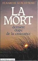 La mort, derniere etape de la croissance 2724226879 Book Cover