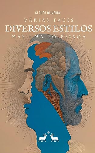 Várias faces, diversos estilos, mas uma só pessoa - Oliveira, Glauco