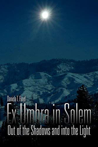 Ex Umbra in Solem: Out of the Shadows and into the Light
