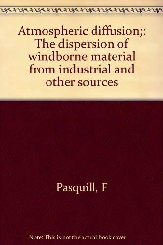 Atmospheric Diffusion: The Dispersion of Windbo... 047066892X Book Cover