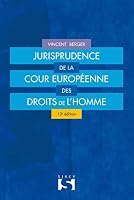 Jurisprudence de La Cour Europeenne Des Droits de L'Homme - 13e Ed. 2247130828 Book Cover