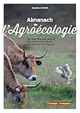  Almanach de l\'agroécologie: 52 semaines et 52 pratiques
