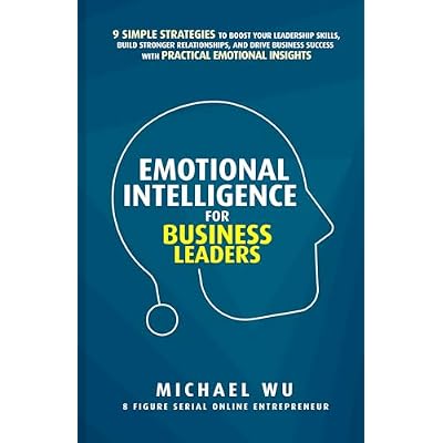 Emotional Intelligence for Business Leaders