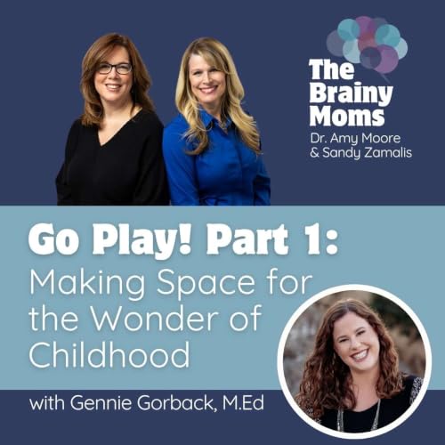 Go Play! Part 1: Making Space for the Wonder of Childhood | Gennie Gorback, MS Ed