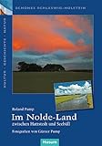 bernd nolde büren  Im Nolde-Land: zwischen Hattstedt und Seebüll (Schönes Schleswig-Holstein. Kultur - Geschichte - Natur)