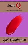 Suzie Q: Vakavan draamanäytelmän käsikirjoitus (Finnish Edition)