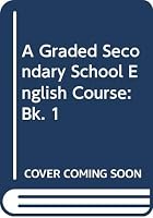 A Graded Secondary School English Course: Book 1 0582540135 Book Cover