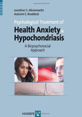 Psychological Treatment of Health Anxiety and Hypochondriasis: A Biopsychosocial Approach