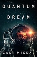 Quantum Dream: An Epic Science Fiction Adventure Novel 1689334924 Book Cover
