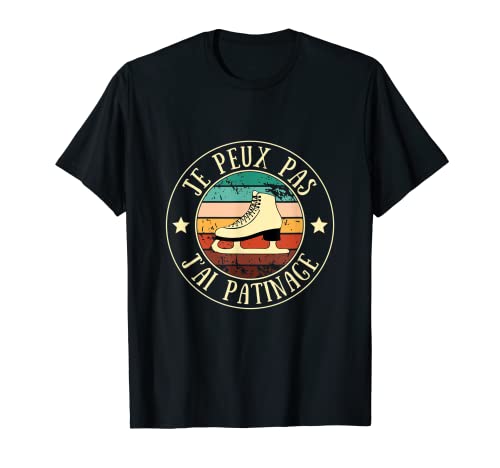Homme Humour Patinage Rigolo Humoristique Marrant - Je peux pas j’ai patinage homme humour idée cadeau drôle T-Shirt