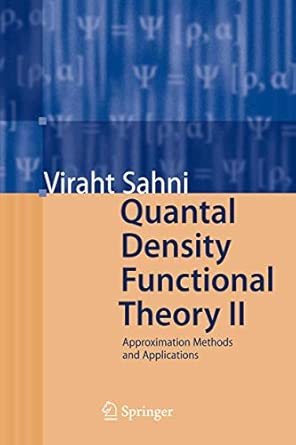 Quantal Density Functional Theory II: Approximation Methods and Applications 2009th Edition book cover