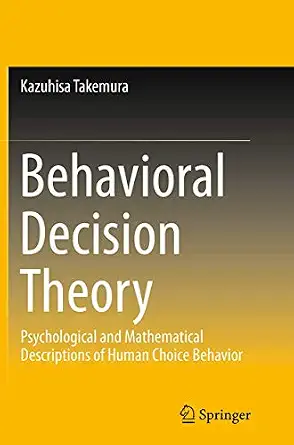 Behavioral Decision Theory: Psychological and Mathematical Descriptions of Human Choice Behavior Reprint Edition-Wow! eBook