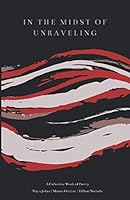 In the Midst of Unraveling 1688076425 Book Cover