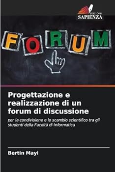 Paperback Progettazione e realizzazione di un forum di discussione [Italian] Book
