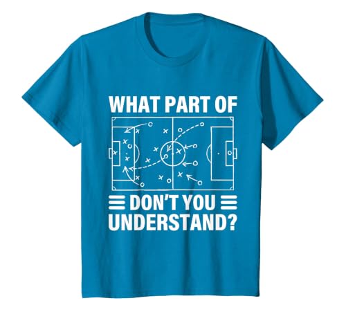 Funny What Part of Soccer Don't You Understand Soccer Coach T-Shirt, Youth, Sapphire Blue, 3T