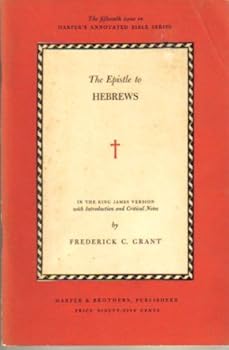 The Epistle to Hebrews: In the King James Version with Introduction and Critical Notes (Harper's Annotated Bible Series, No. 15)