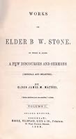 Works of Elder B.W. Stone: To which is added a few discourses and sermons, original and selected B0007FG33Q Book Cover