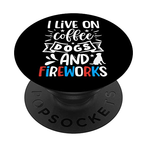 I live on Coffee Dogs And Fireworks Art Quote Design PopSockets Swappable PopGrip, Black