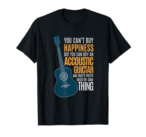 No puedes comprar la felicidad pero puedes comprar una guitarra acústica Camiseta