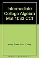 Intermediate College Algebra Mat 1033 CCI 0558312837 Book Cover