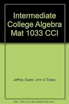 Unknown Binding Intermediate College Algebra Mat 1033 CCI Book