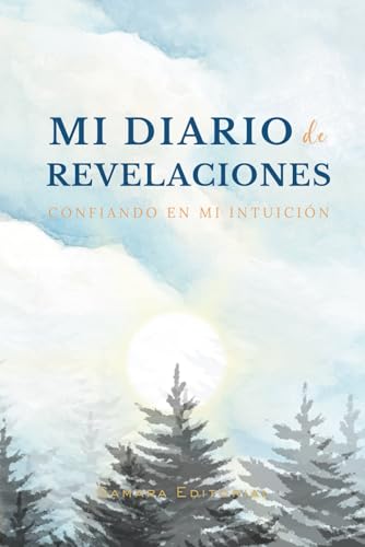 Journaling español Mi REVELACIÓN: Mi Diario de Revelaciones – Diario guiado con meditaciones para descubrir tus creencias ocultas, confiar en tu intuición y vivir más desde el corazón