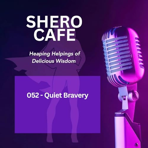 052 - Quiet Bravery