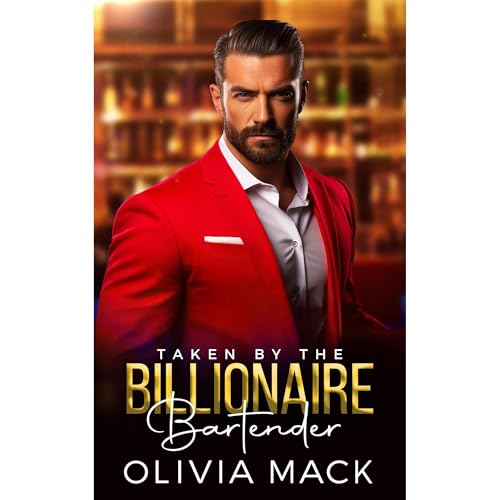 Taken By The Billionaire Bartender by Olivia Mack episode artwork