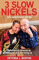 3 Slow Nickels - 10th Anniversary Edition: Reflections on Growing Up, Showing Up, & Not Giving Up 099796359X Book Cover