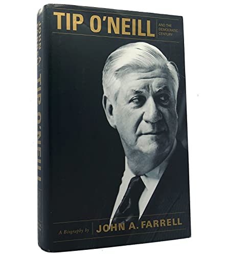 Tip O' Neill and the Democratic Century: A Biography Cover