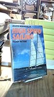 High speed sailing: Design factors : a study of high-performance multihull yacht design 0396077382 Book Cover