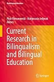 Current Research in Bilingualism and Bilingual Education (Multilingual Education, 26, Band 26)