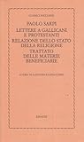 Paolo Sarpi. Lettere a Gallicani e protestanti - Relazione dello...