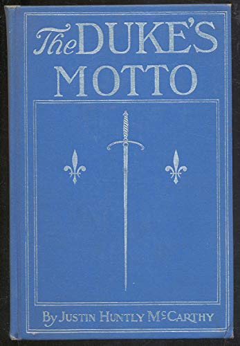 The duke's motto;: A melodrama, [Unknown] B00087LC5M Book Cover