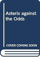 Asterix Against the Odds 0340548746 Book Cover