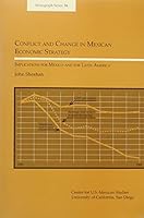 Conflict and Change in Mexican Economic Strategy: Implications for Mexico and for Latin America 1878367056 Book Cover